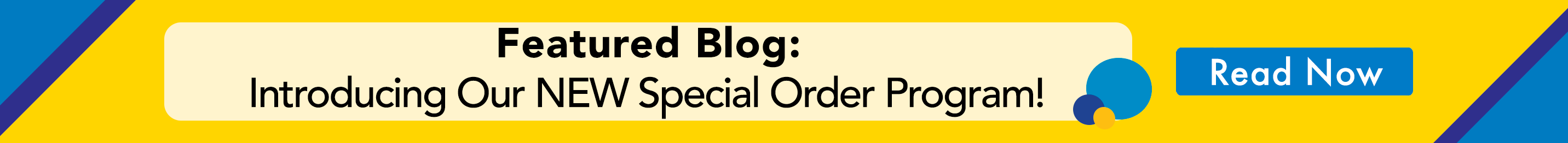 Featured Blog: Introducing Our NEW Special Order Program!